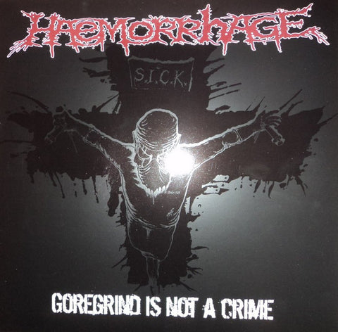 Haemorrhage - Goregrind Is Not A Crime