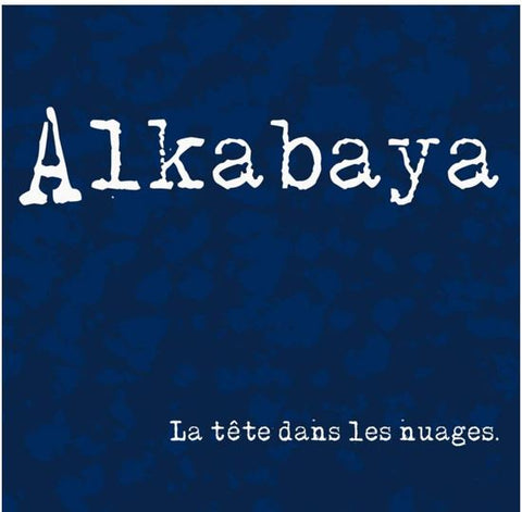 Alkabaya - La Tête Dans Les Nuages