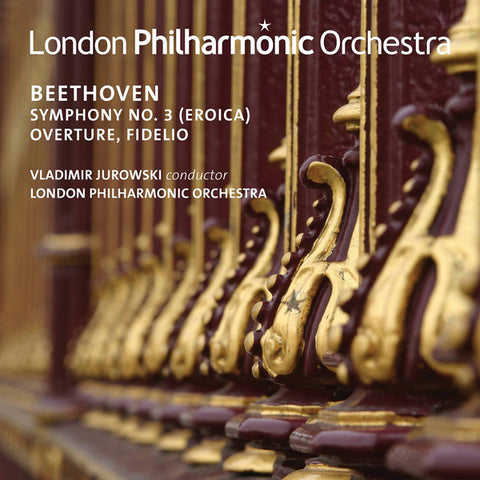 London Philharmonic Orchestra, Beethoven, Vladimir Jurowski - Symphony No. 3 (Eroica); Overture, Fidelio