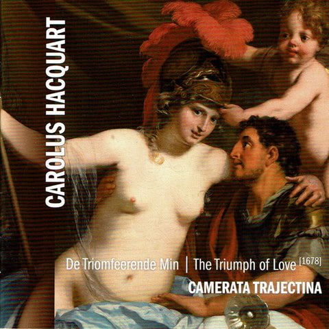 Carolus Hacquart, Camerata Trajectina - De Tromfeerende Min - The Triumph Of Love