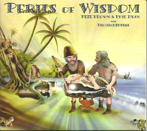 Pete Brown & Phil Ryan with Psoulchedelia - Perils Of Wisdom