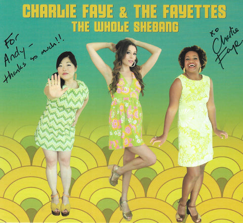 Charlie Faye & The Fayettes - The Whole Shebang