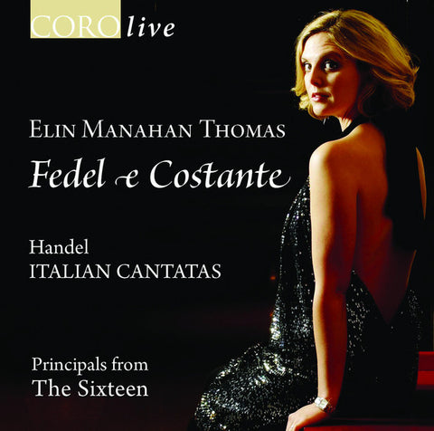 Handel, Elin Manahan Thomas, Principals From The Sixteen - Fedel e Costante: Handel Italian Cantatas