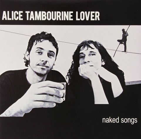 Alice Tambourine Lover - Naked Songs
