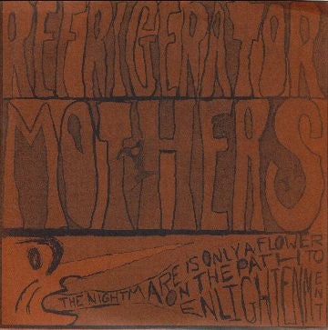Refrigerator Mothers - The Nightmare Is Only A Flower On The Path To Enlightenment