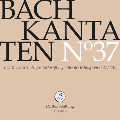 Bach – Chor & Orchester Der J.S. Bach Stiftung, Rudolf Lutz - Kantaten N° 37