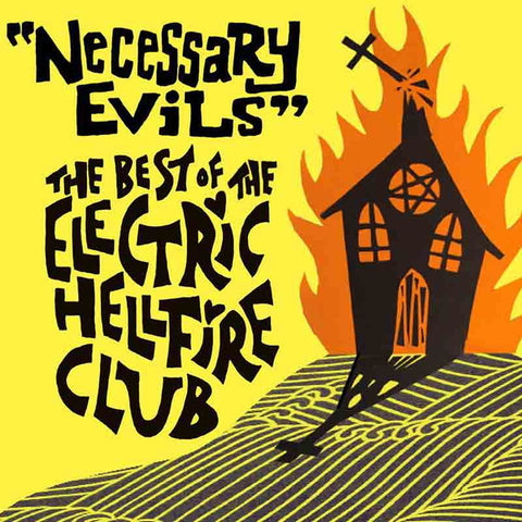 The Electric Hellfire Club - Necessary Evils – The Best Of