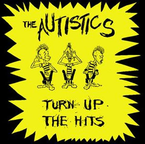 The Autistics - Turn Up The Hits