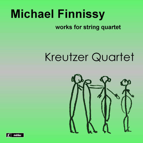 Michael Finnissy - Kreutzer Quartet - Works For String Quartet