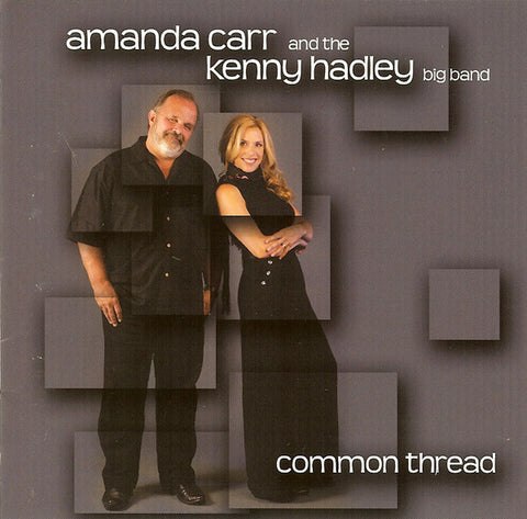 Amanda Carr And The Kenny Hadley Big Band - Common Thread