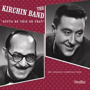 The Kirchin Band, - Gotta Be This Or That