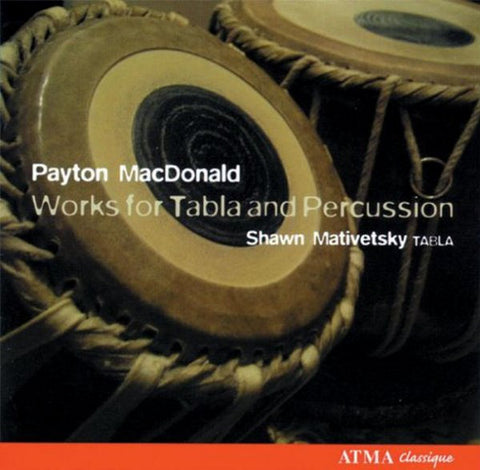 Payton MacDonald, Shawn Mativetsky - Works For Tabla And Percussion