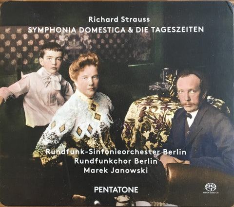 Richard Strauss, Rundfunkchor Berlin, Rundfunk-Sinfonieorchester Berlin, Marek Janowski - Symphonia Domestica & Die Tageszeiten