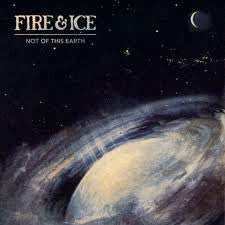 Fire & Ice - Not Of This Earth