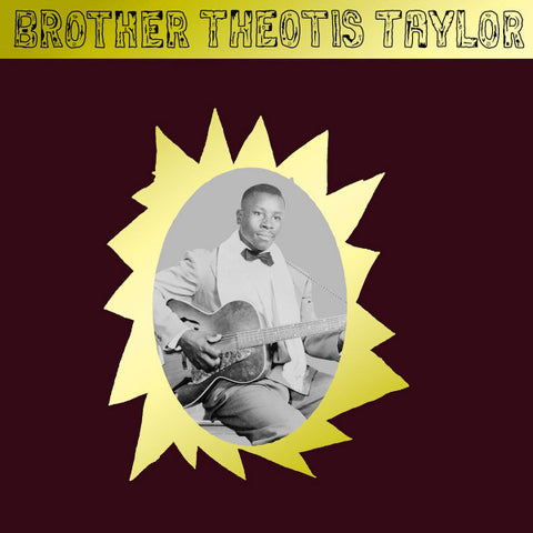 Theotis Taylor - Brother Theotis Taylor