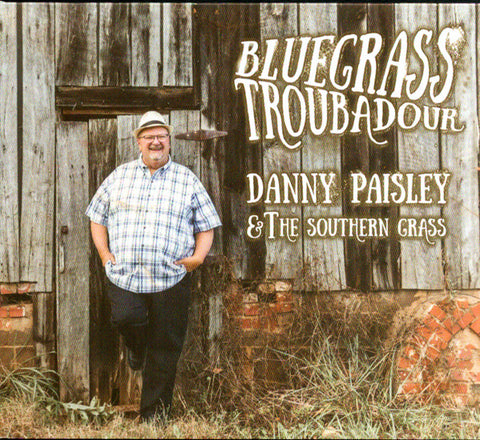 Danny Paisley & The Southern Grass - Bluegrass Troubadour