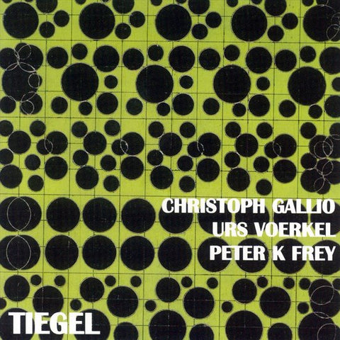 Christoph Gallio / Urs Voerkel / Peter K. Frey - Tiegel