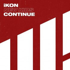 Ikon - New Kids : Continue
