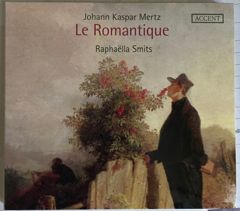 Johann Kaspar Mertz, Raphaëlla Smits - Le Romantique