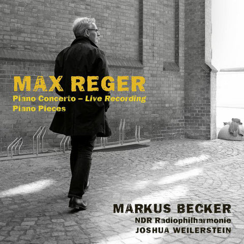 Max Reger, Markus Becker, NDR Radiophilharmonie, Joshua Weilerstein - Piano Concerto - Live Recording; Piano Pieces