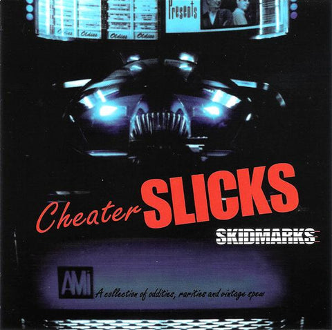 Cheater Slicks - Skidmarks