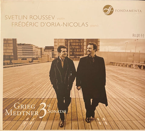 Svetlin Roussev, Frédéric D'Oria-Nicolas, Grieg, Medtner - 3rd Sonatas
