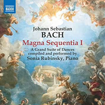 Johann Sebastian Bach, Sonia Rubinsky - Magna Sequentia I - A Grand Suite Of Dances