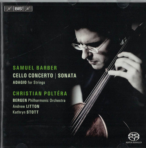 Samuel Barber - Christian Poltéra, Bergen Philharmonic Orchestra, Andrew Litton, Kathryn Stott - Cello Concerto | Sonata | Adagio for Strings