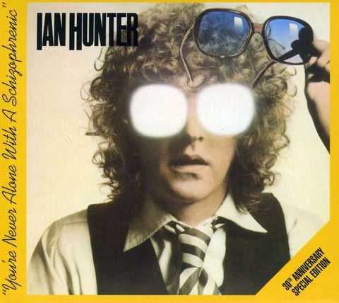 Ian Hunter - You're Never Alone With A Schizophrenic - 30 Anniversary Special Edition