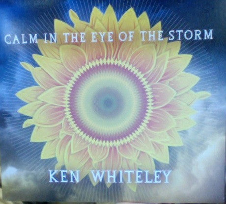 Ken Whiteley - Calm In The Eye Of The Storm