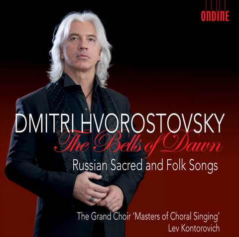 Dmitri Hvorostovsky, The Grand Choir ‘Masters of Choral Singing’, Lev Kontorovich - The Bells Of Dawn - Russian Sacred And Folk Songs