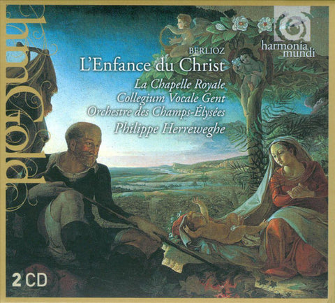 Berlioz - La Chapelle Royale, Collegium Vocale Gent, Orchestre Des Champs Élysées, Philippe Herreweghe - L'Enfance Du Christ
