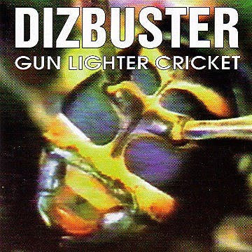 Dizbuster - Gun Lighter Cricket