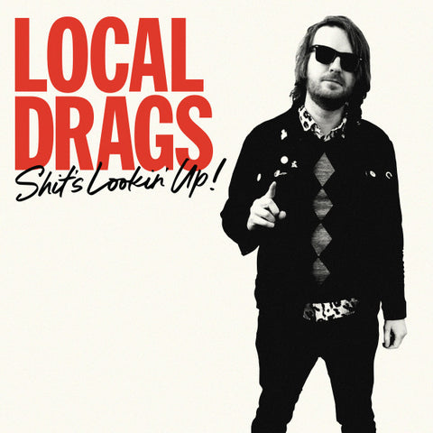 Local Drags - Shit's Lookin' Up