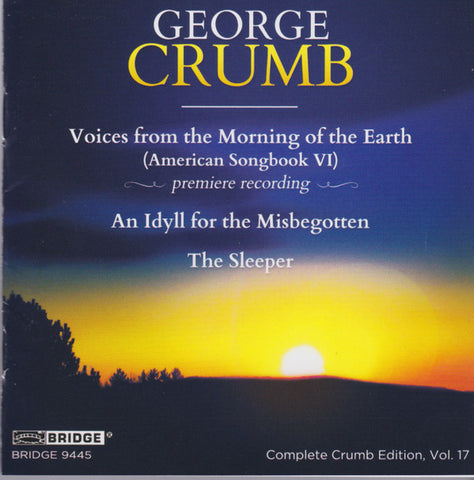 George Crumb - Voices From The Morning Of The Earth (American Songbook VI) / An Idyll For The Misbegotten / The Sleeper