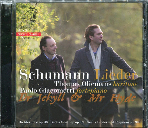 Schumann, Thomas Oliemans, Paolo Giacometti - Schumann Lieder - Dr. Jekyll & Mr. Hyde