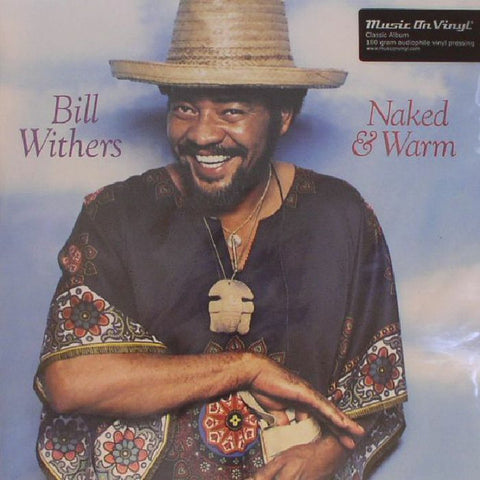 Bill Withers, - Naked & Warm