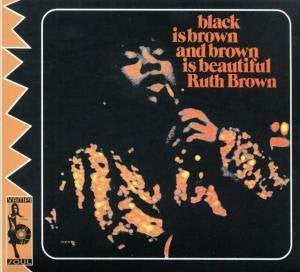 Ruth Brown - Black Is Brown And Brown Is Beautiful