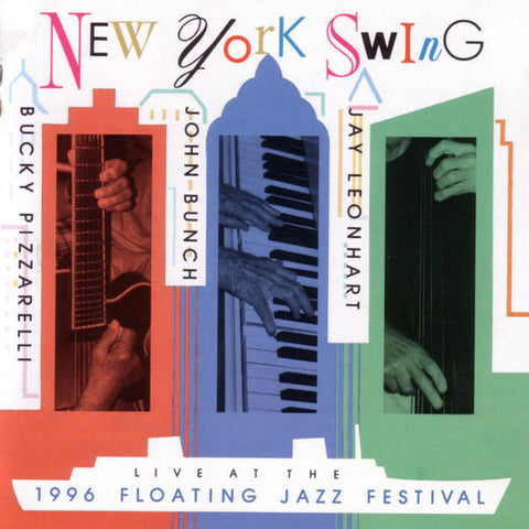 New York Swing - Bucky Pizzarelli, John Bunch, Jay Leonhart - Live At The 1996 Floating Jazz Festival