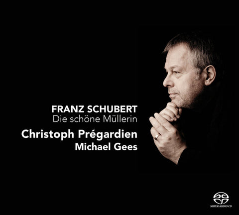 Franz Schubert, Christoph Prégardien, Michael Gees - Die schöne Müllerin