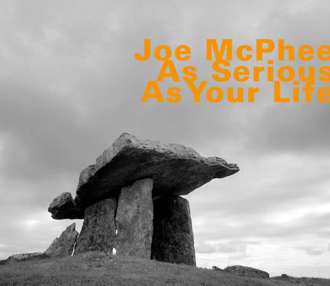 Joe McPhee - As Serious As Your Life