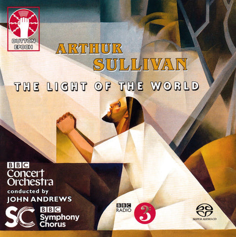 Arthur Sullivan, BBC Concert Orchestra Conducted By John Andrews, BBC Symphony Chorus - The Light Of The World