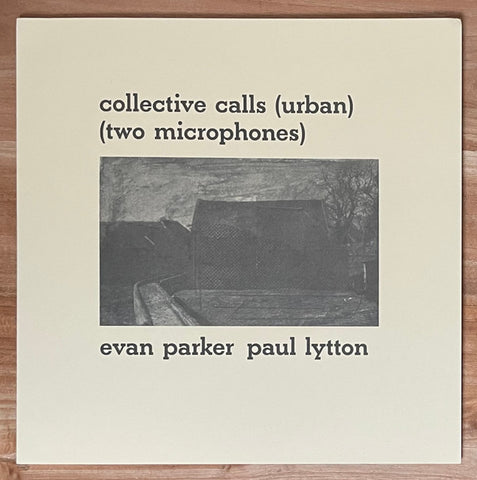 Evan Parker & Paul Lytton - Collective Calls (Urban) (Two Microphones)