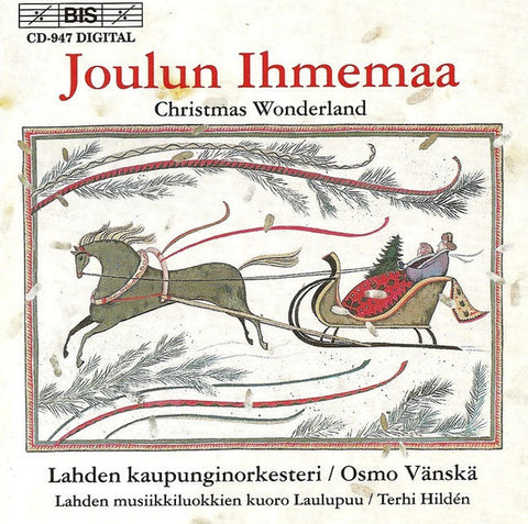 Lahden Kaupunginorkesteri / Osmo Vänskä, Lahden Musiikkiluokkien Kuoro Laulupuu / Terhi Hildén - Joulun Ihmemaa = Christmas Wonderland