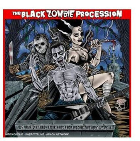 Black Zombie Procession - We Have Dirt Under Our Nails From Digging This Hole We'Re In