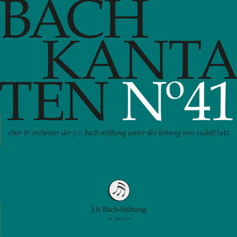 Bach – Chor & Orchester Der J.S. Bach Stiftung, Rudolf Lutz - Kantaten N° 41