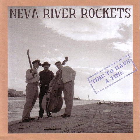 Neva River Rockets - Time To Have A Time