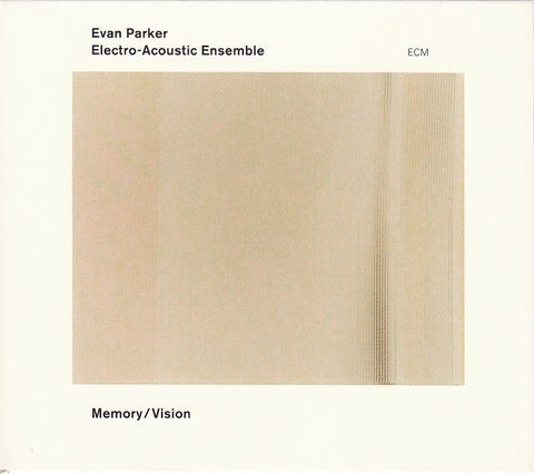 Evan Parker Electro-acoustic Ensemble - Memory / Vision