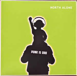 North Alone - Punk Is Dad