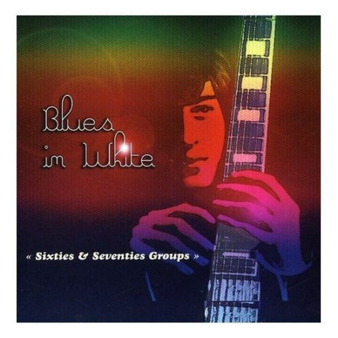 Various - Blues In White-Sixties & Seventies Groups